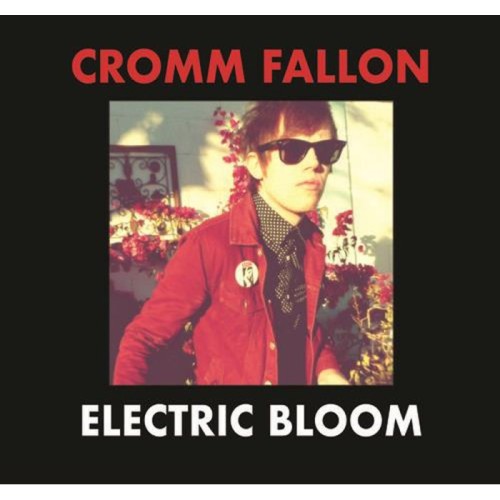 Cromm Fallon - Electric Bloom