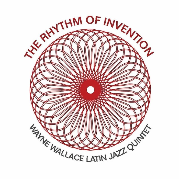 Wayne Wallace Latin Jazz Quintet - The Rhythm Of Invention