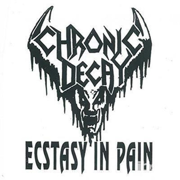 Chronic Decay - Ecstasy In Pain