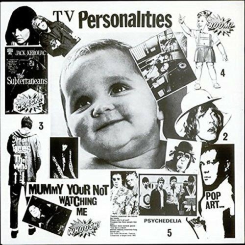 Television Personalitie - Mummy You're Not Watching Me