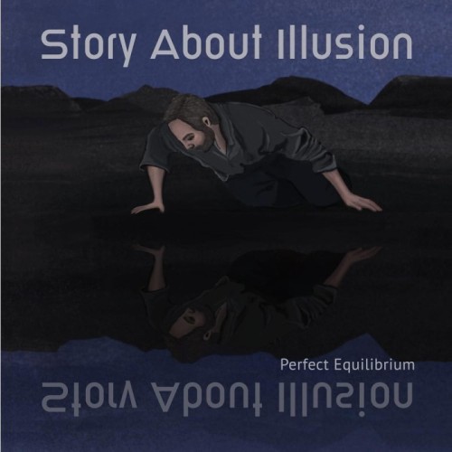 Story About Illusion - Perfect Equilibrium