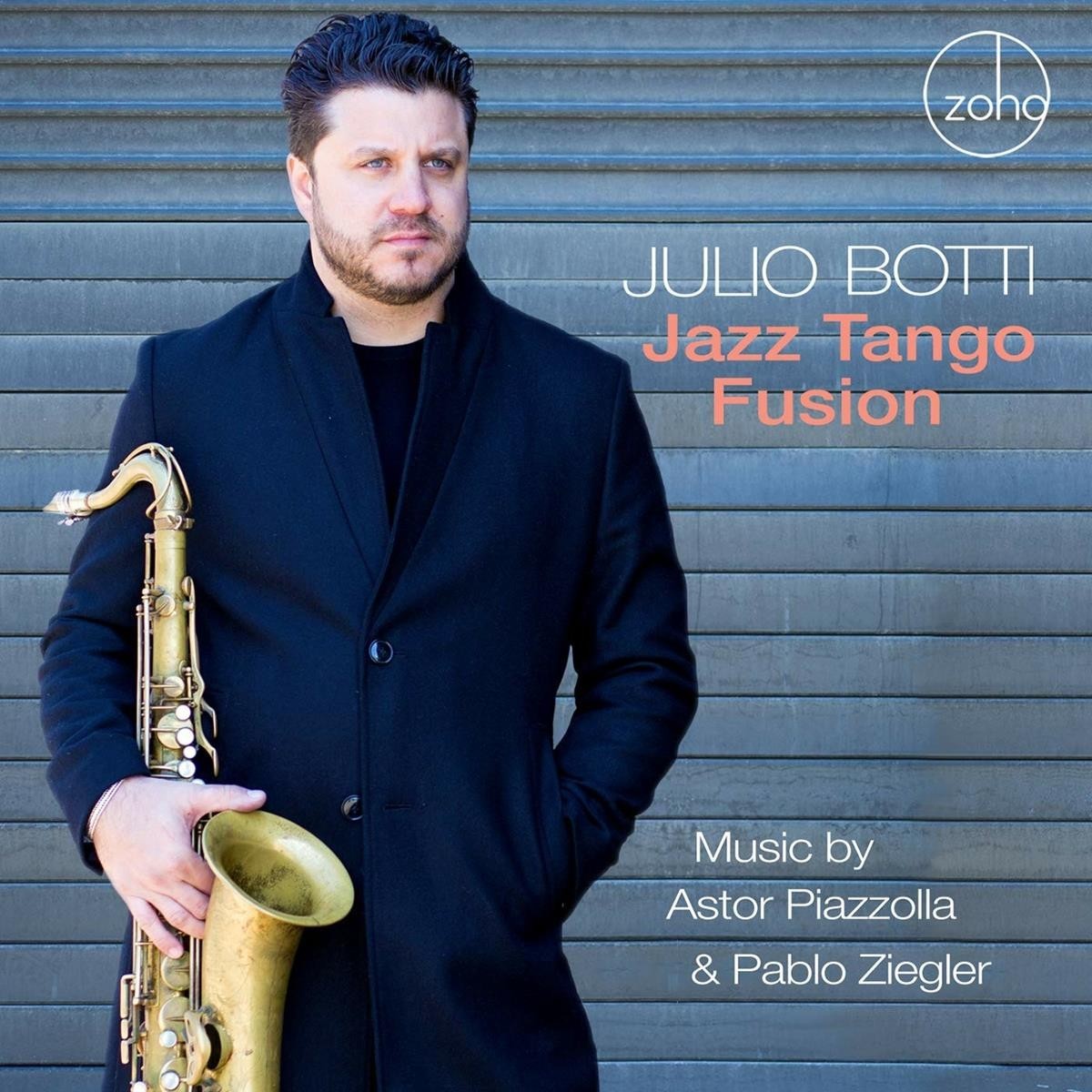 Julio Botti - Jazz Tango Fusion: Music By Astor Piazzolla And Pablo Ziegle