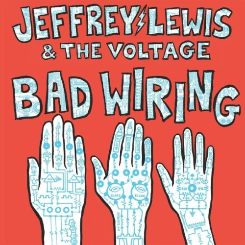 Jeffrey Lewis & The Voltage - Bad Wiring