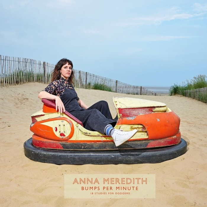 Anna Meredith - Bumps Per Minute: 18 Studies For Dodgems