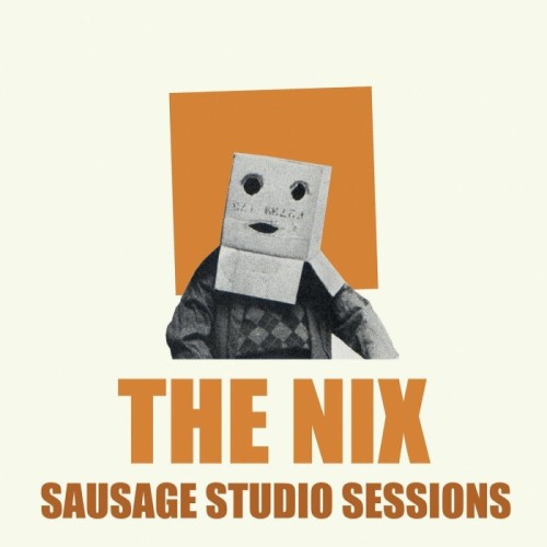 The Nix - Sausage Studio Sessions