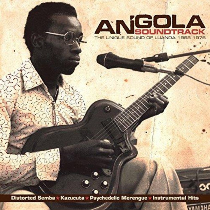 Various Artists - Angola Soundtrack - The Unique Sound Of Luanda 1968-1976