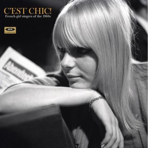 Various Artists - C'est Chic! French Girl Singers Of The 1960s