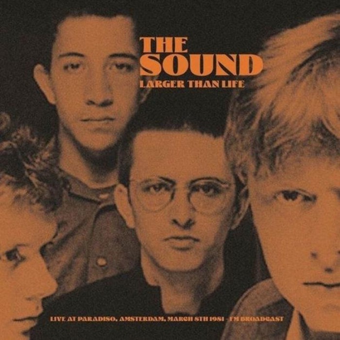 Sound - Larger Than Life: Live At Paradiso, Amsterdam, March 8th 1981 - Fm Broadcast