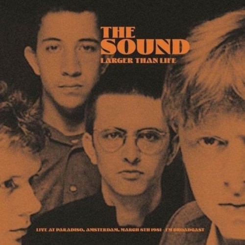 Sound - Larger Than Life: Live At Paradiso, Amsterdam, March 8th 1981 - Fm Broadcast