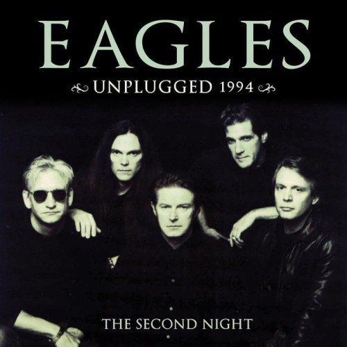 The Eagles - Unplugged 1994