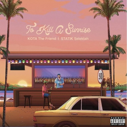 Kota The Friend X Statik Selektah - To Kill A Sunrise