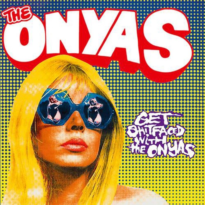 The Onyas - Get Shitfaced With The Onyas (Color Vinyl)