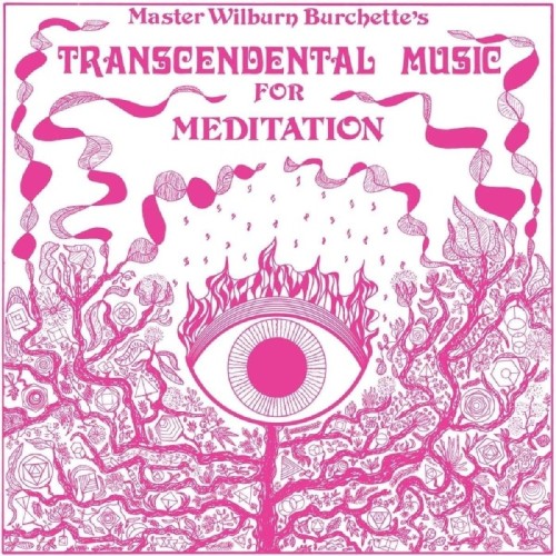 Wilburn Burchette - Transcendental Music For Meditation