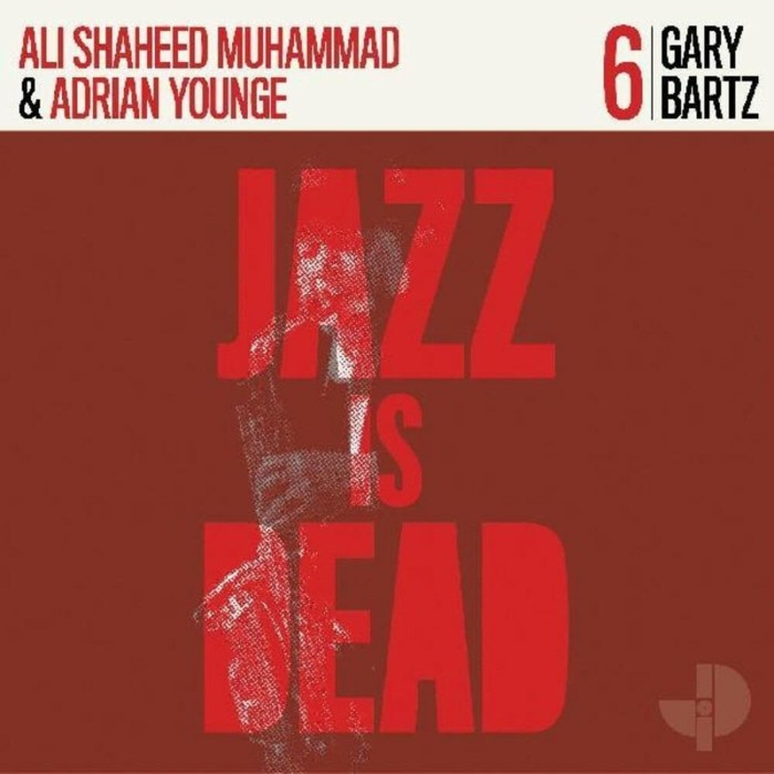 Gary Bartz & Adrian Younge - Jazz Is Dead 6