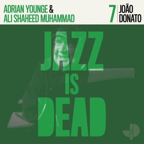 João Donato & Adrian Younge - Jazz Is Dead 7