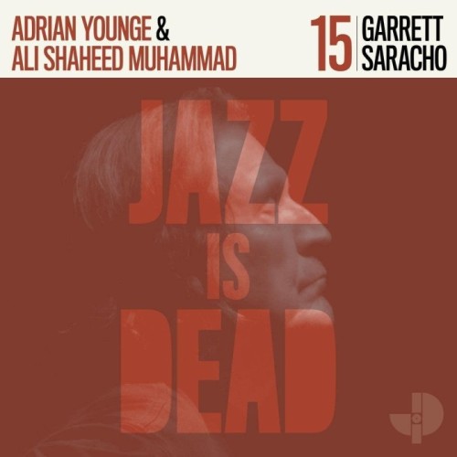 Garrett Saracho & Adrian Younge & Ali Shaheed Muhammad - Jazz Is Dead 15