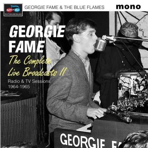 Georgie Fame & The Blue Fames - The Complete Live Broadcasts II (Radio & Tv Sessions 1964-1965)