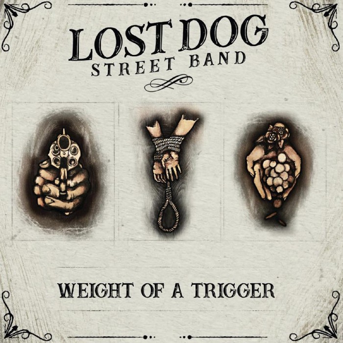 Lost Dog Street Band - Weight Of A Trigger