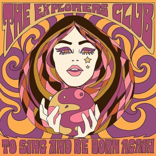 Explorers Club - To Sing And Be Born Again