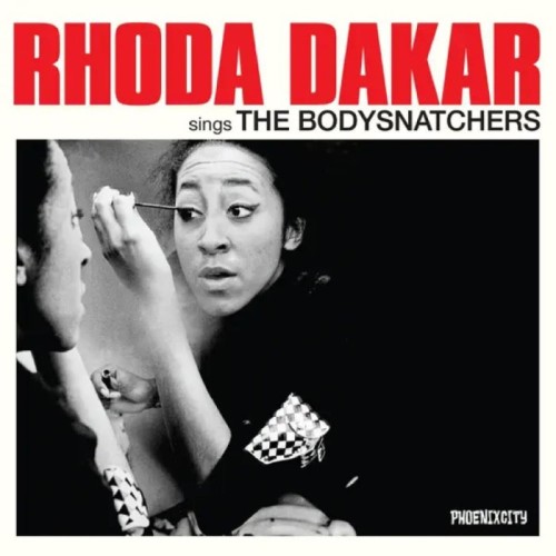 Rhoda Dakar - Rhoda Dakar Sings The Bodysnatchers (45 Year Edition)