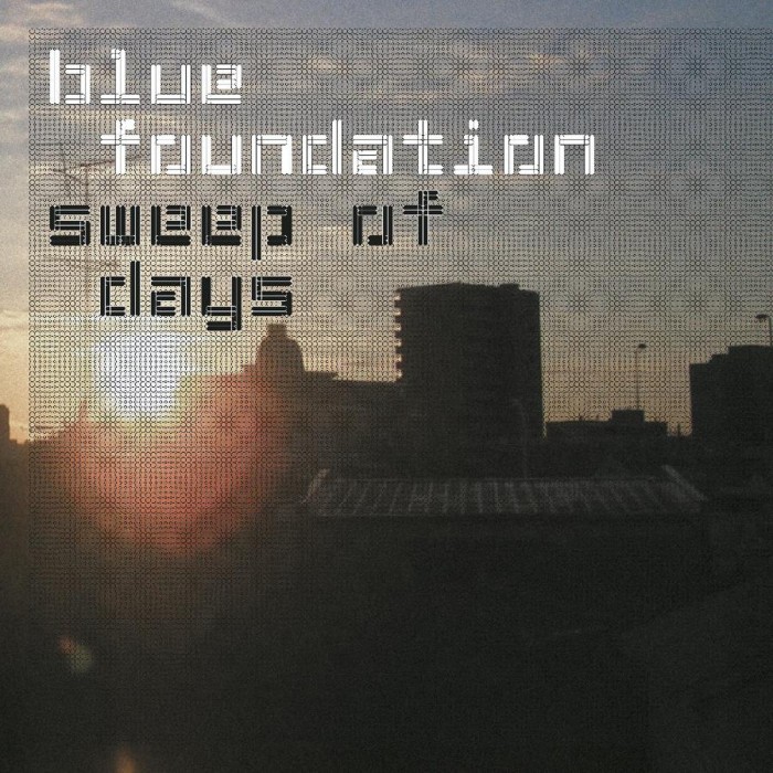 Blue Foundation - Sweep Of Days (Remaster)