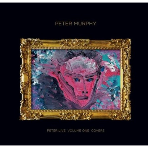 Peter Murphy - Peter Live Volume 1 Covers