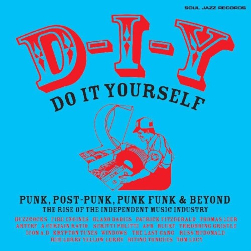 Various Artists - D-I-Y: Do-It-Yourself - Punk, Post Punk, Punk Fund & Beyond