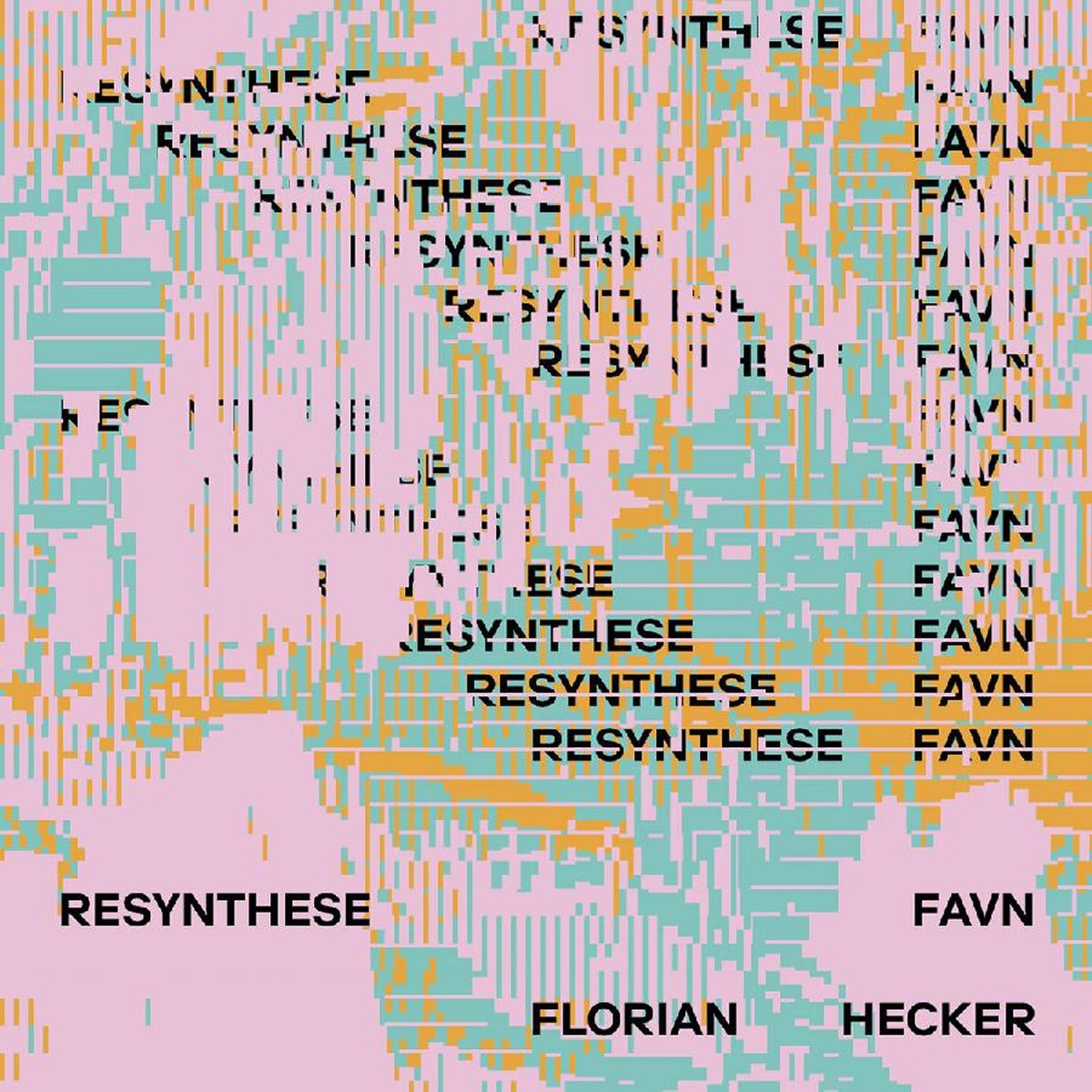 Florian Hecker - Resynthese Favn