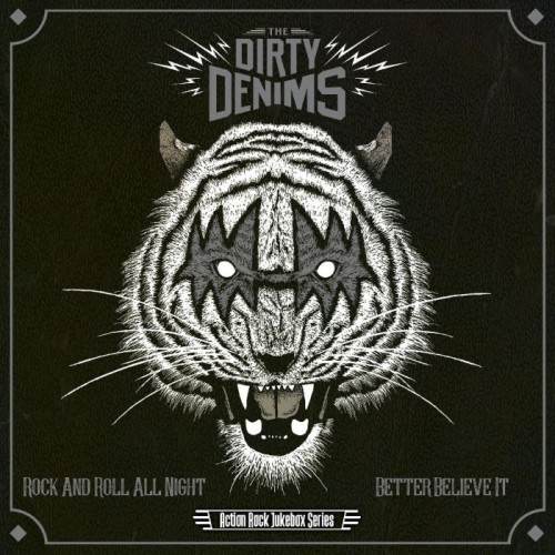The Dirty Denims - Rock N Roll All Night / Better Believe It