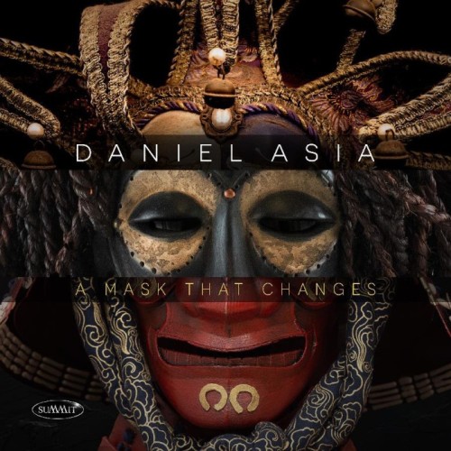 Daniel Asia - A Mask That Changes