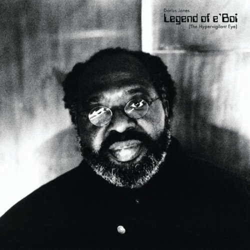 Darius Jones - Legend Of E'Boi (The Hypervigilant Eye)