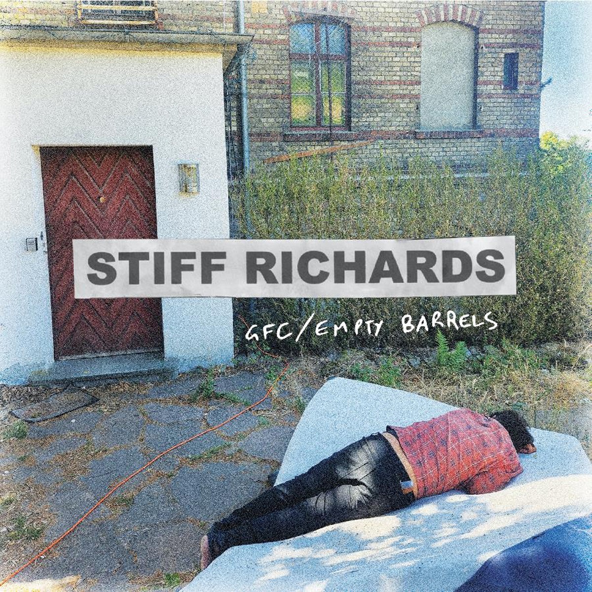Stiff Richards - GFC / Empty Barrels