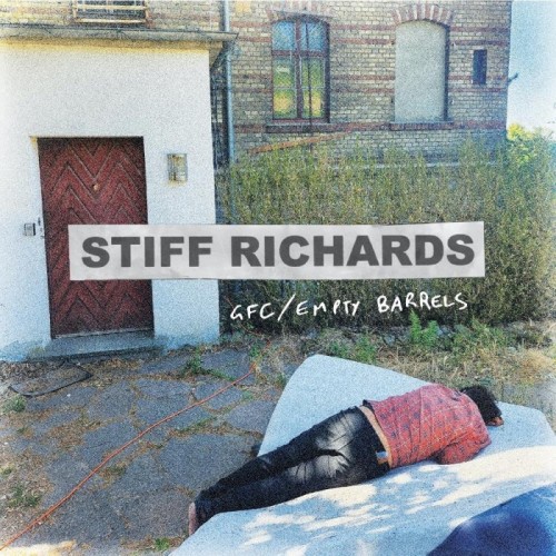 Stiff Richards - GFC / Empty Barrels