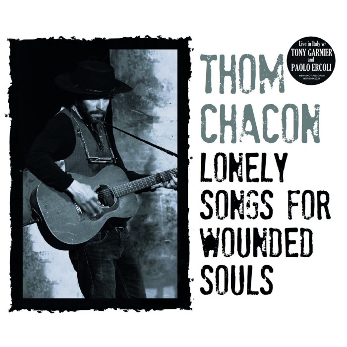 Thom Chacon - Lonely Songs For Wounded Souls