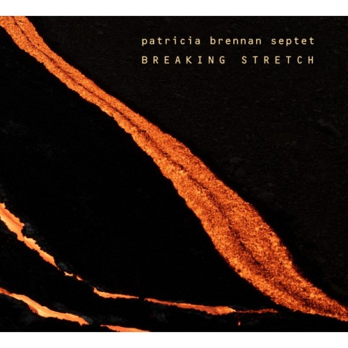 Patricia Brennan Septet - Breaking Stretch