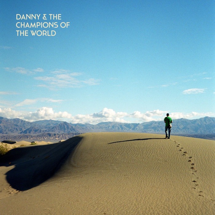 Danny And The Champions Of The World - You Are Not A Stranger Here