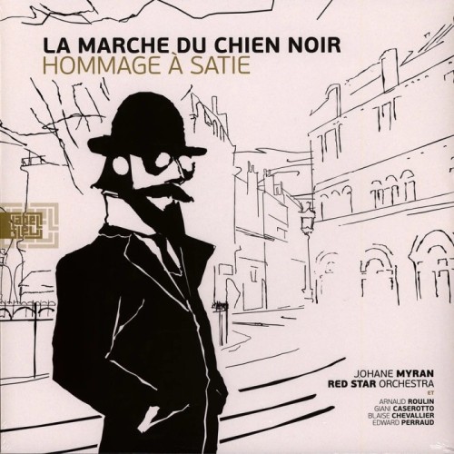 Johane Myran & Red Star Orchestra - La Marche Du Chien Noir (Hommage A Satie)