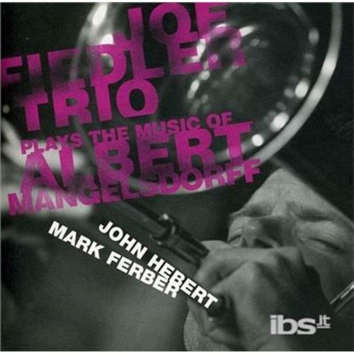 Joe Fiedler Trio - Plays The Music Of Albert Mangelsdorff