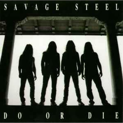 Savage Steel - Do Or Die