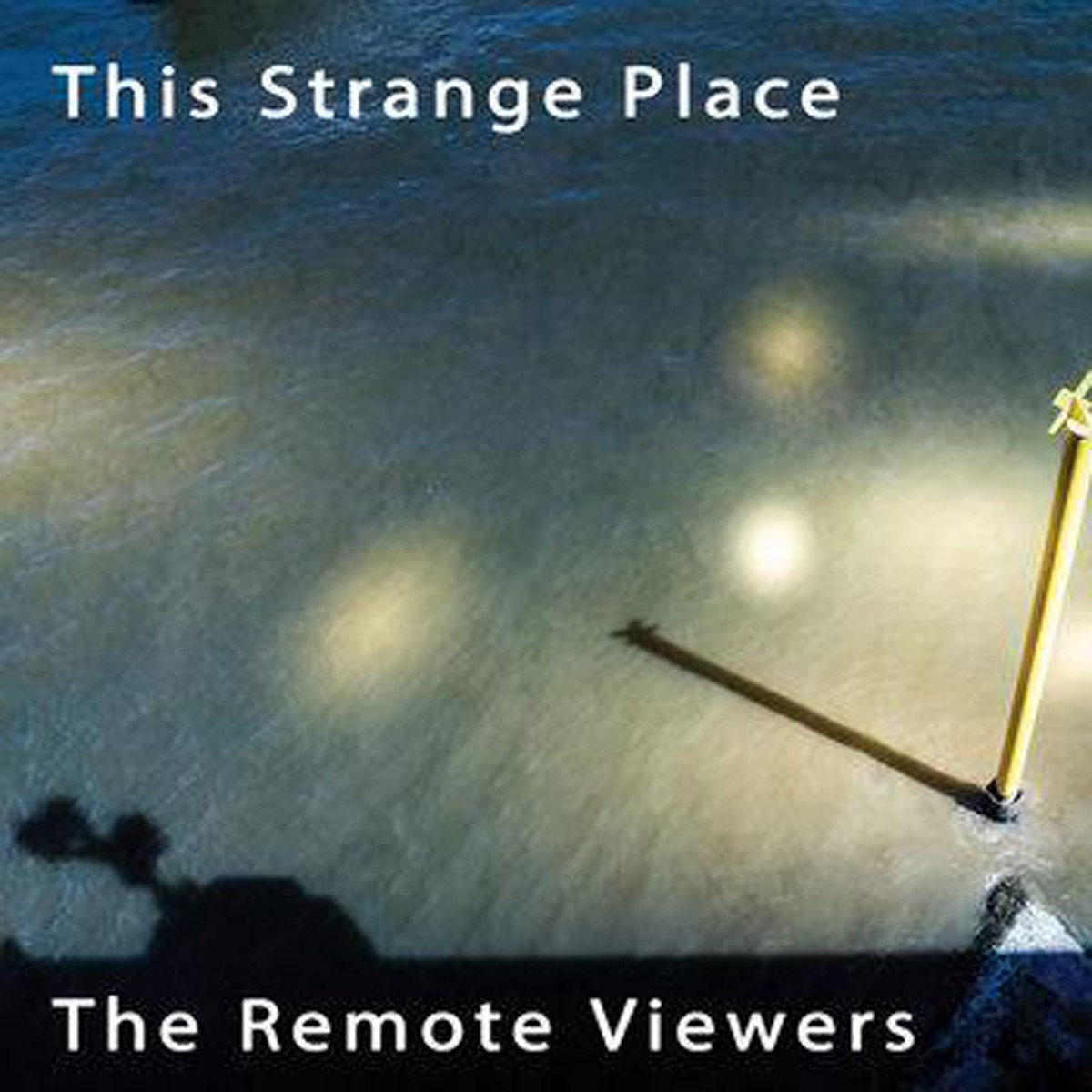 Remote Viewers - This Strange Place