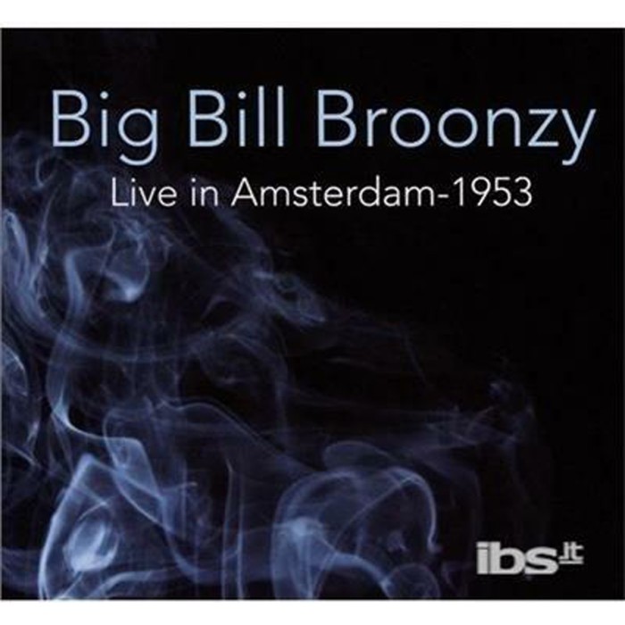 Big Bill Broonzy - Live In Amsterdam - 1953