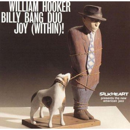 William Hooker & Billy Bang Duo - Joy (Within)!