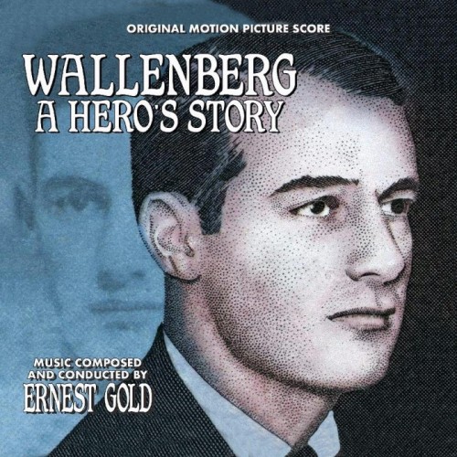 Ernest Gold - Wallenberg: A Hero's Story