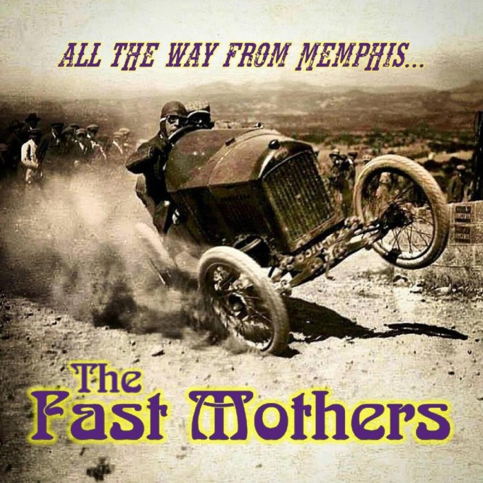 The Fast Mothers - All The Way From Memphis