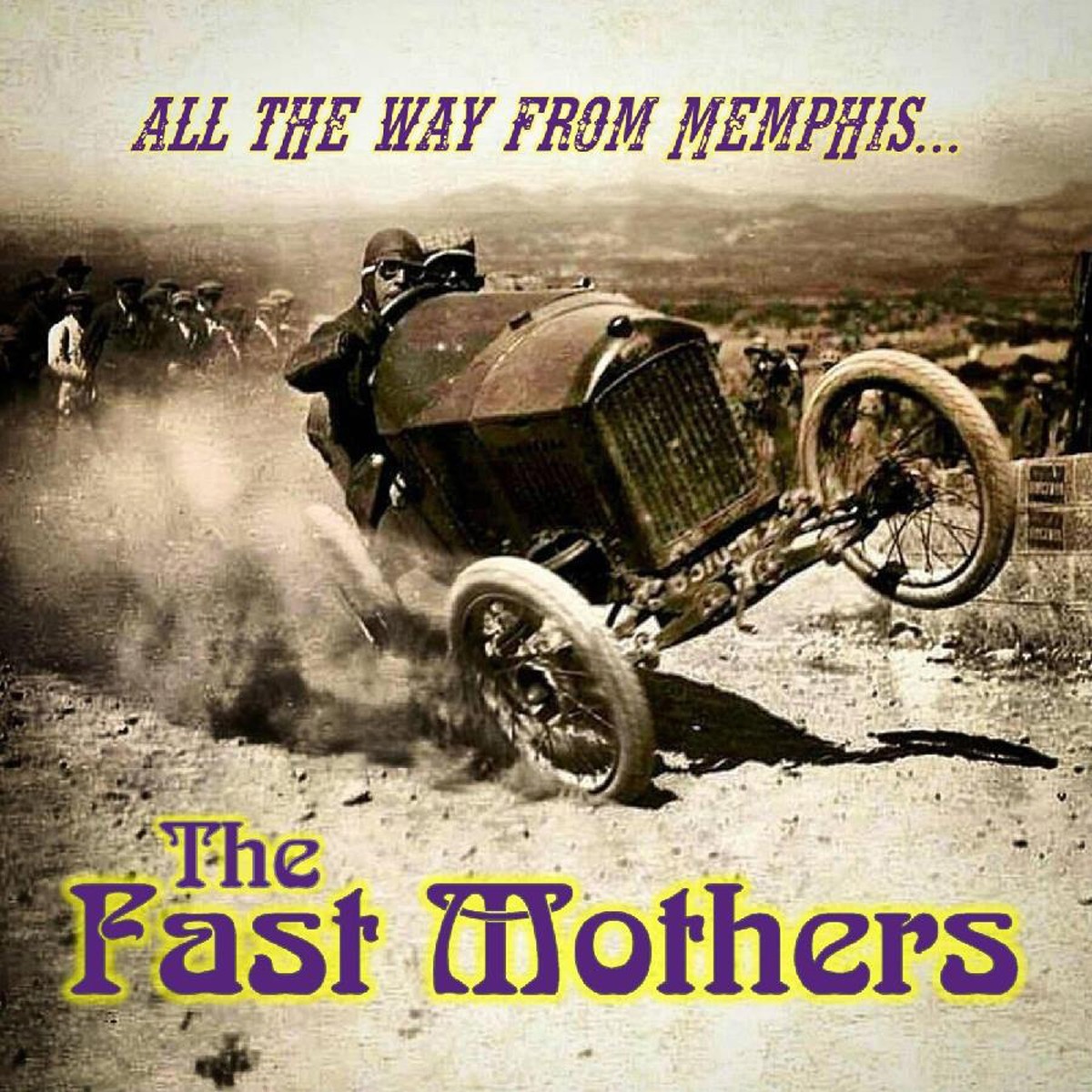 The Fast Mothers - All The Way From Memphis