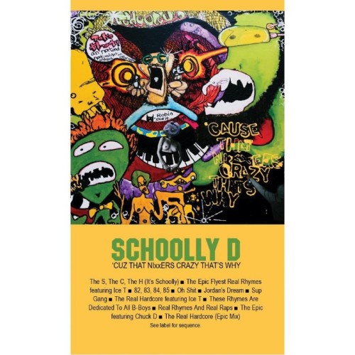 Schoolly D - Cause That Nixxers Crazy That's Why