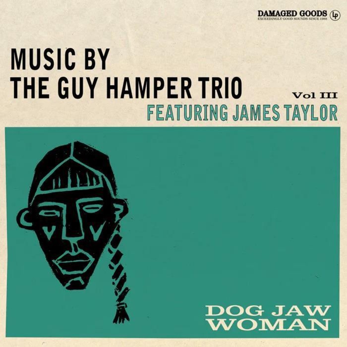 Guy Hamper Trio Feat. James Taylor - Dog Jaw Woman