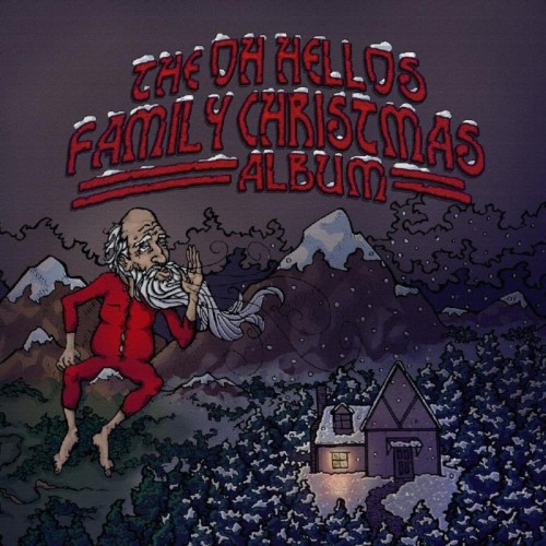Oh Hellos - The Oh Hellos' Family Christmas Album: Volume II