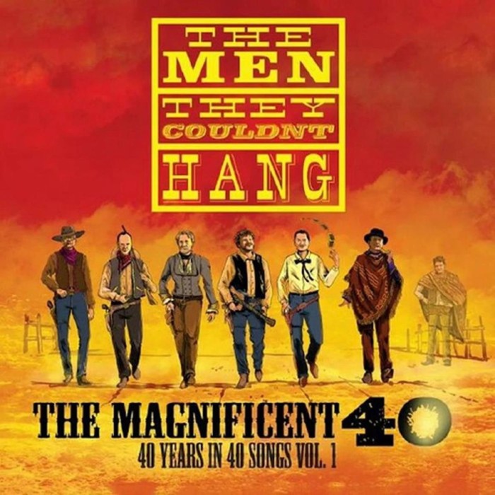 The Men They Couldn't Hang - The Magnificent 40 Vol 1