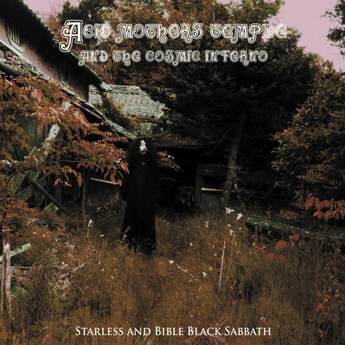 Acid Mothers Temple & The Cosmic Inferno - Starless And Bible Black Sabbath